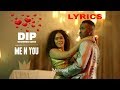 Dip  me n you lyrics