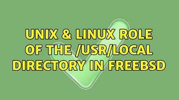 Unix & Linux: Role of the /usr/local directory in FreeBSD (3 Solutions!!)