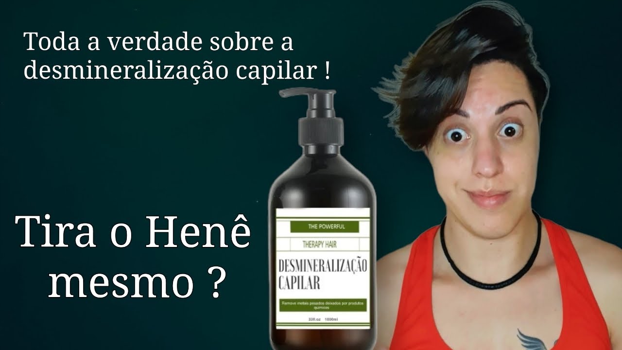 Como retirar o Henê sem cortar  - Desmineralização Capilar ( contando toda a verdade)