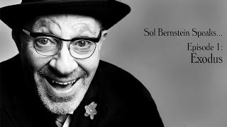 Sol Bernstein Speaks: Exodus - Episode 1