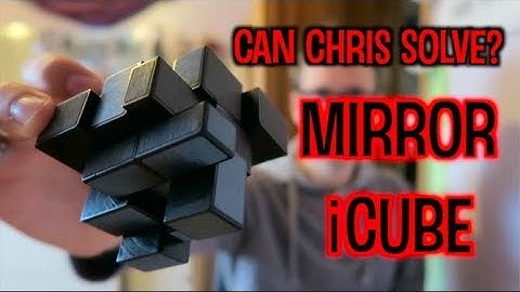 CanChrisSolve?: Mirror iCube