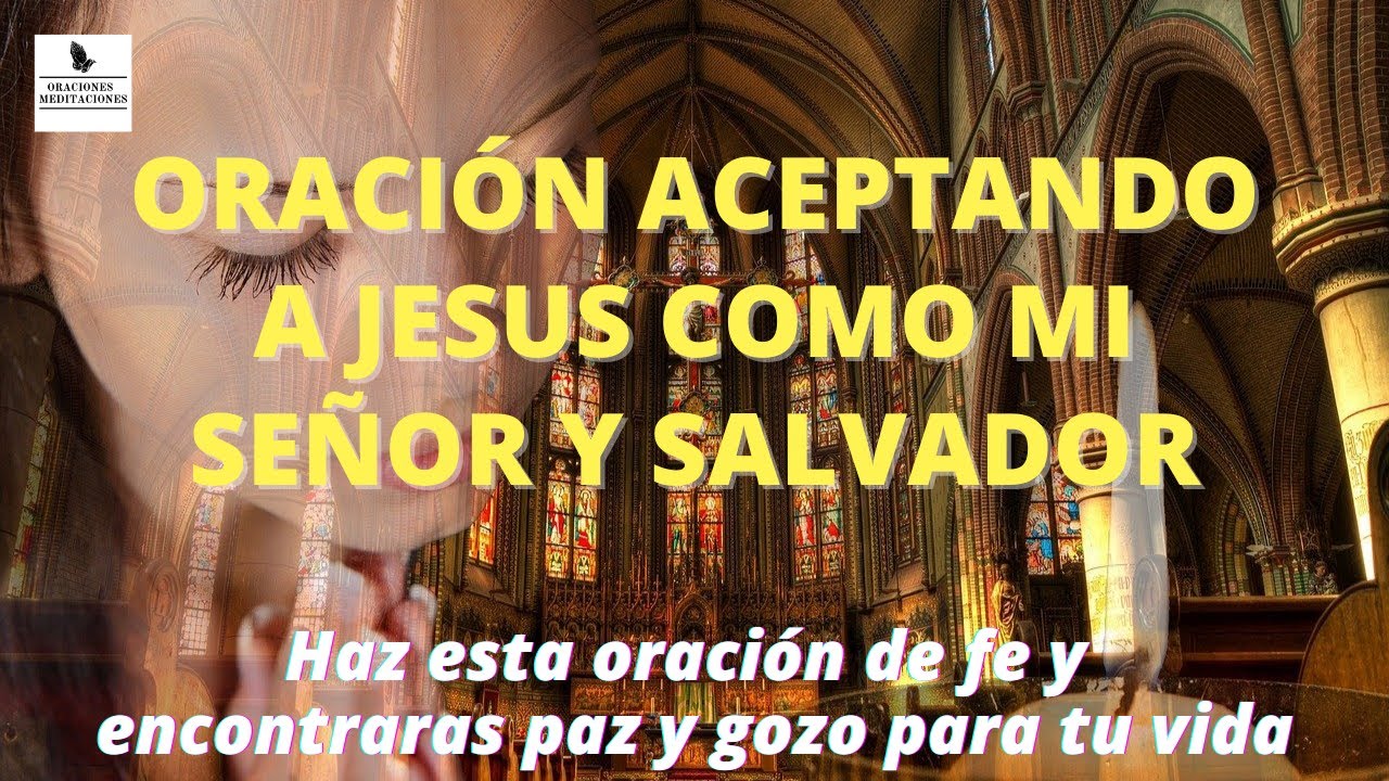 🙏ORACIÓN ACEPTANDO A JESUS COMO MI SEÑOR Y SALVADOR🤲Oración de Fe para ...