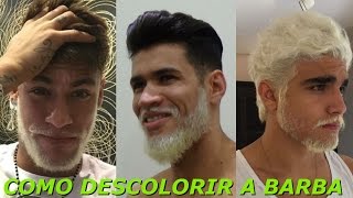 Como descolorir a barba