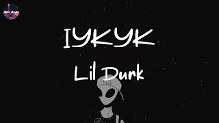 Lil Durk - IYKYK (feat. Ella Mai \& A Boogie Wit Da Hoodie) (Lyric Video) | But you know how that go