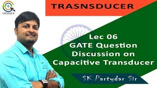 Lec 06 GATE Question Discussion on Capacitive Transducer