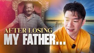 What Losing My Father Tought Me About Life.