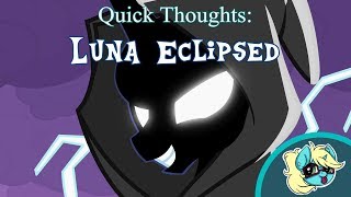 Quick Thoughts - Luna Eclipsed