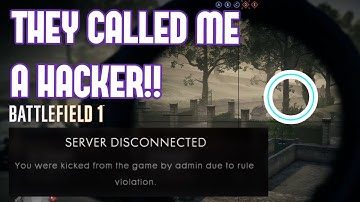 Battlefield 1: They called me a HACKER!