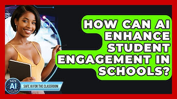 How Can AI Enhance Student Engagement In Schools? - Safe AI for The Classroom