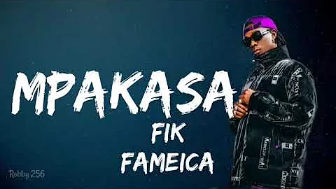 Fik Fameica - Mpakasa (Official Lyrics Video) #2022