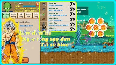 Ngọc Rồng Blue - Lần Đầu Cùng Dương Blue Đi Cướp Ngọc Rồng Sao Đen Tại Sv Blue Và Cái Kết