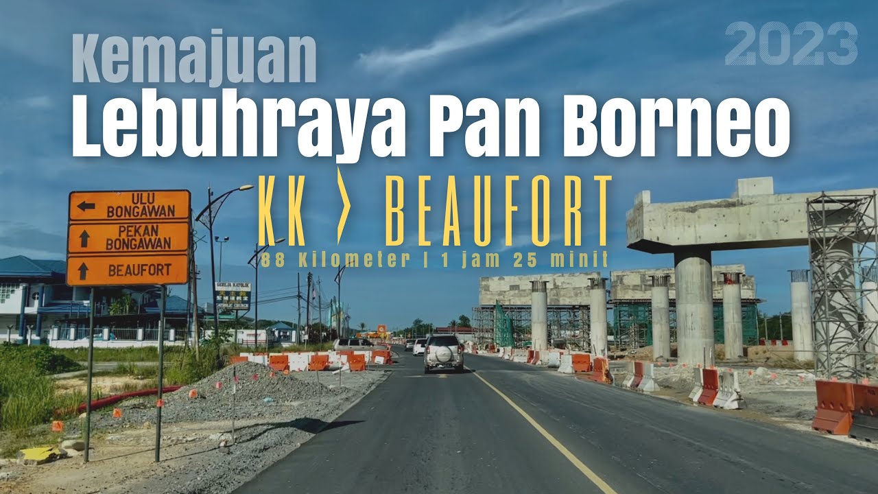 #jalan_b23 | KK-BFT Perjalanan dari Kota Kinabalu ke Beaufort | Kemajuan Lebuhraya Pan Borneo