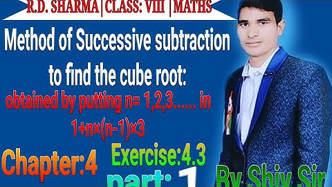 Chapter 4: Cubes and Cube Roots Exercise – 4.3|Method of successive subtraction| Part 1 class 8