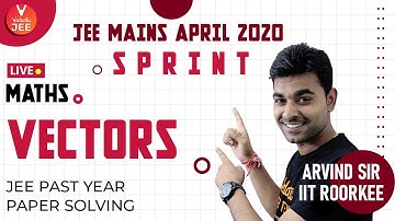Vectors | JEE Mains April 2020 Sprint | JEE Maths | JEE Main Mathematics | JEE Main 2020 | Vedantu