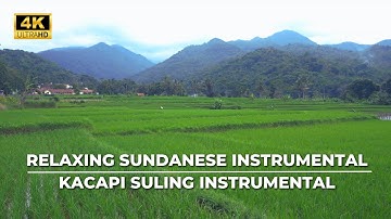 4K Relaxing Sundanese Instrumental | Kacapi Suling Instrumental