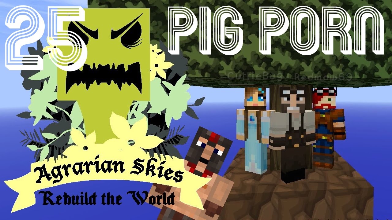 ⁣Minecraft: Agrarian Skies | Episode 025 | Pig Porn