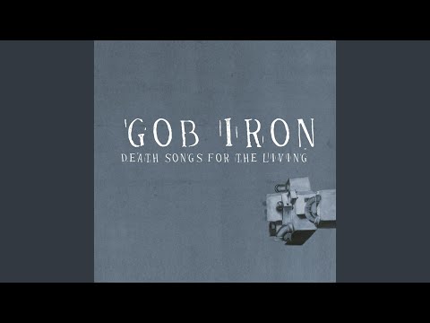 Gob Iron — Death is Only a Dream