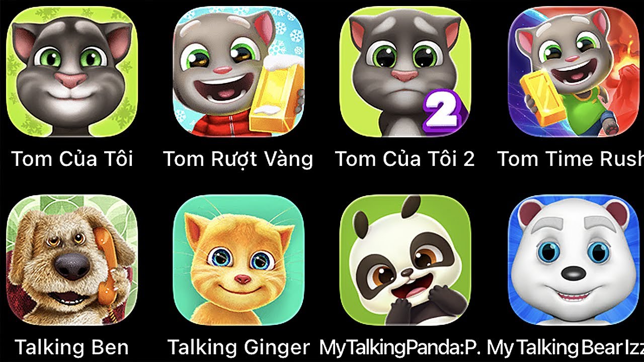 My Talking Tom 2,Talking Ben,Ginger 2,Tom Time Rush,Talking Tom Gold Run,My Talking Pan da,