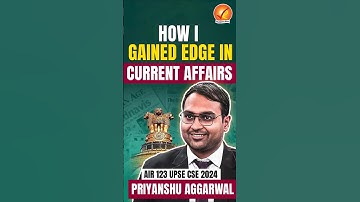 Topper Talk with UPSC CSE 2024 AIR 123 Priyanshu Agrawal | Current Affairs Strategy