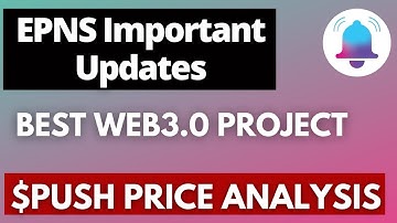 🔴 EPNS Important Updates 🔴| Best Web3.0 Project | $PUSH Price Analysis