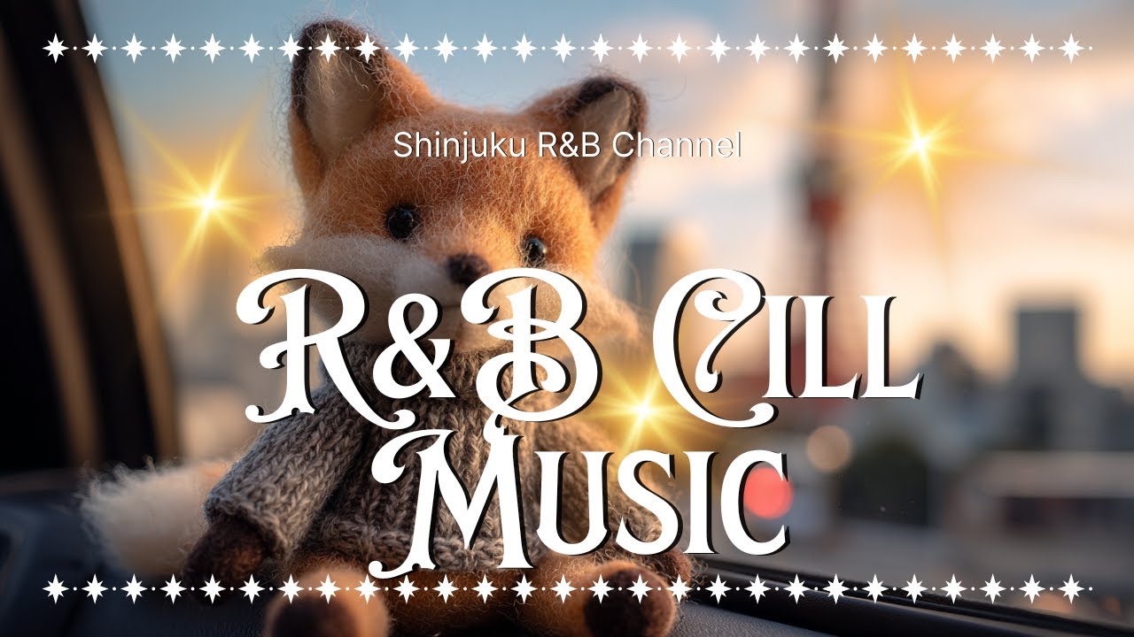 【Relax】R&B Chill Music for Urban Meditation from Shinjuku, Tokyo