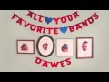 Dawes "Now that it's too late Maria" All Your Favorite Bands