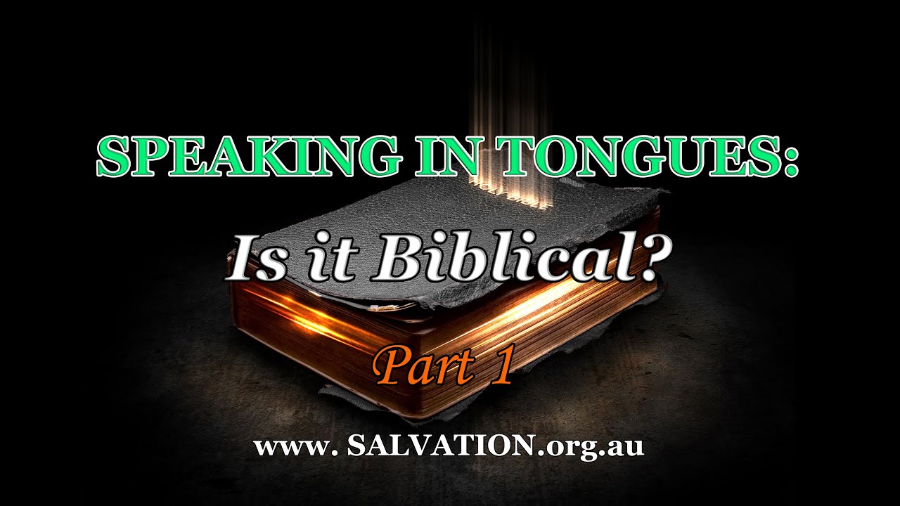SPEAKING IN TONGUES Is It Biblical? Part 1 YouTube