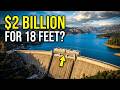 Why Is the US Trying to Make This Dam Bigger?
