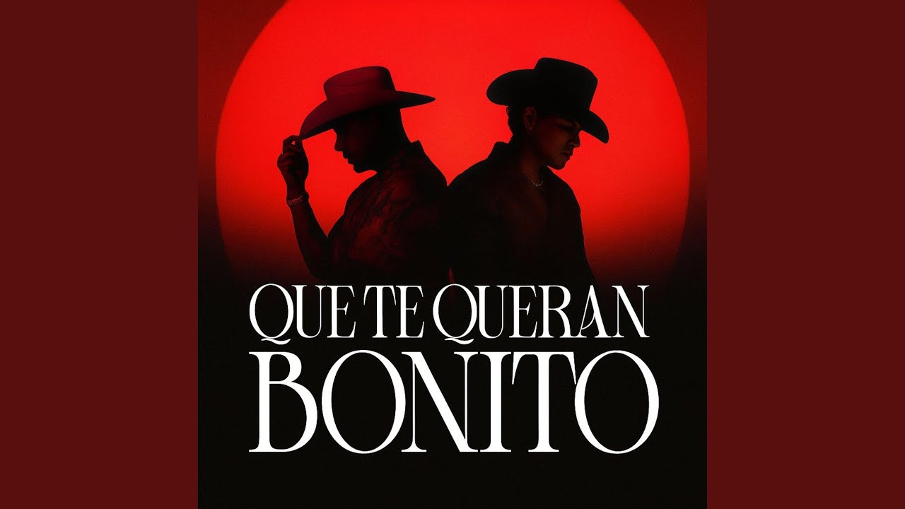 Que Te Quieran Bonito