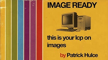 This Is Your LCP On Images by Patrick Hulce [ IMAGE READY ]