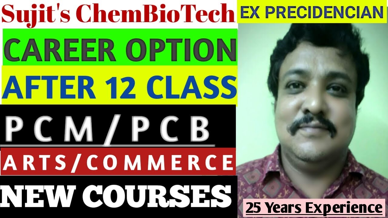 Career after Higher Secondary Exam/Admission in different courses/Sujit's ChemBioTech