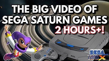 The Big Video of Sega Saturn Games - Over 2 Hours!