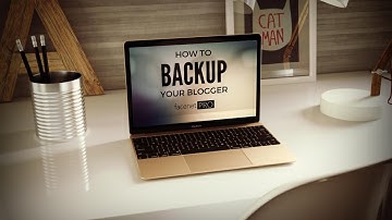 Blogger - How to backup the content and how to recover it