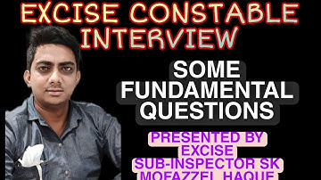 EXCISE CONSTABLE INTERVIEW PREPARATION || SOME FUNDAMENTAL QUESTIONS || BY SK MOFAZZEL HAQUE SIR ||