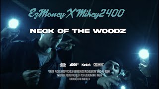 EZMoney x Mikey2400- Neck Of The Woods