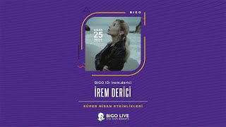 BIGO LIVE Türkiye | İrem Derici - Değmezsin Ağlamaya