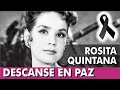 Murió ROSITA QUINTANA, luto en el CINE MEXICANO, Adiós a una estrella de la época del cine de ORO
