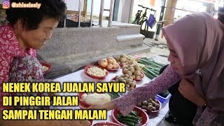 BELI SAYUR DI TEMPAT NENEK KOREA | JUALAN DI PINGGIR JALAN SAMPAI MALAM