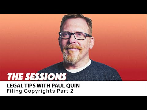 Legal Tips with Paul Quin - Filing Copyrights Part 2