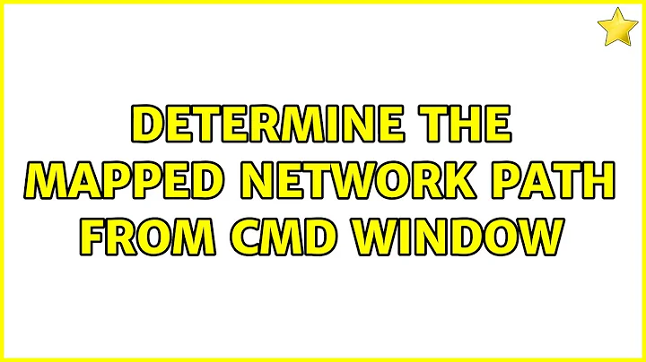 Determine the mapped network path from cmd window (4 Solutions!!)