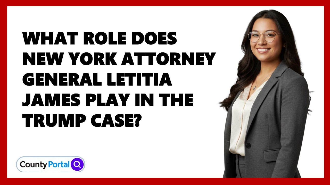 What Role Does New York Attorney General Letitia James Play in the Trump Case?