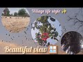 Aj dikhati hu mere village ka view 🪟 morning to evening routine life  ✨😀#viralvideo #villagelife 