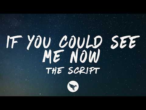 The Script - If You Could See Me Now (Lyrics)