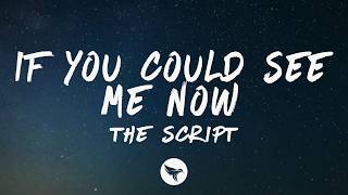 The Script - If You Could See Me Now (Lyrics)