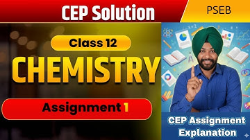 Chemistry CEP Assignment 1 solutions| class 12| PSEB | #pseb2026 @schooleducationpunjab