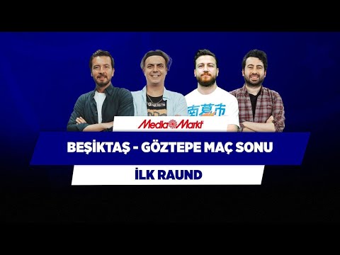 Beşiktaş - Göztepe Maç Sonu Canlı | Ersin D. & Ali Ece & Mustafa D. & Uğur Karakullukçu | İlk Raund