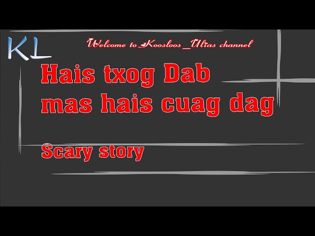 Hais txog dab mas hais cuag dag 10/3/2021 class=