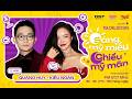 SÁNG MỸ MIỀU - CHIỀU MỸ MÃN | TẬP 985: QUANG HUY X KIỀU NGÂN