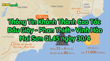 Thông Tin Khánh Thành 3 Cao Tốc: "Dầu Giây - Phan Thiết - Vĩnh Hảo - Mai Sơn ngày 30 tháng 4"