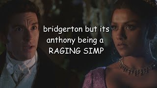 bridgerton but its just anthony being a hopeless romantic for kate sharma